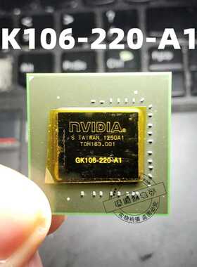 GK106-220-A1 BGA 新一个起拍