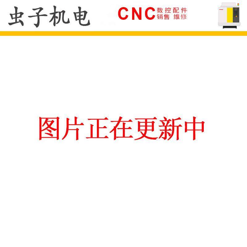 A06B-0205-B500FANUC发那科系统侧板原装现货