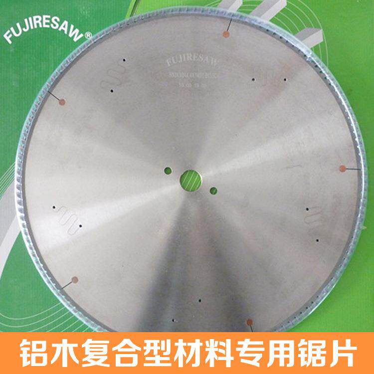 切铝材专用锯片 500x120切断桥铝门窗切割锯片FUJIRESAW牌 超耐用