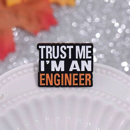 Trust Me IM An Engineer Enamel Pins Custom Engineering Cost