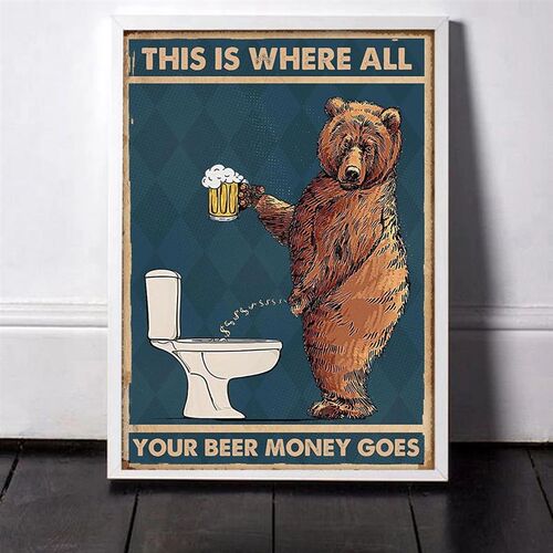 Grumpy Bear Drinking Beer To The Bathroom  Poster Abstract W