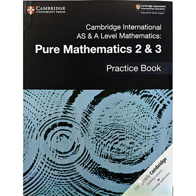 剑桥国际 A Level 纯数学2&3练习册Cambridge International AS & A Level Pure Mathematics 2&3Practice Book 9781108457675