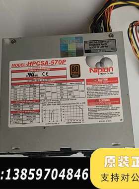 Nipron HPCSA-570P电源！制造，80议价