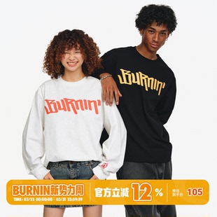 休闲宽松基础情侣上衣潮流 T恤春夏新款 BURNIN 横排logo胸口长袖