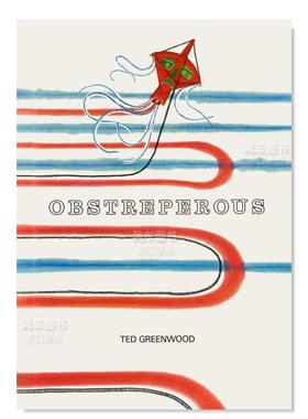【预售】自由插画师 Ted Greenwood：喧嚣英文儿童绘本插画师进口原版书精装Obstreperous: Ted Greenwood Ted Greenwood著Anthol