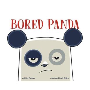 DillonRandom 熊猫英文儿童绘本虚构类进口原版 Mike Bender Panda精装 无聊 图书Bored House Chuck 预售
