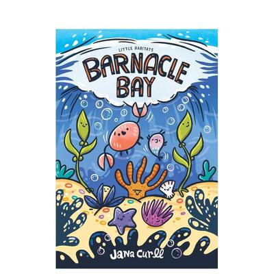 【预售】巴纳克湾【 Little Habitats】Barnacle Bay英文儿童漫画3-6岁平装进口原版书Jana Curll Greystone books