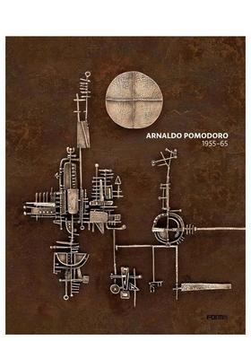 【预售】阿尔纳尔多波莫多罗 1956-1965 年作品集Arnaldo Pomodoro 1956-65英文艺术家艺术工作室Luca Massimo Barbero精装Forma