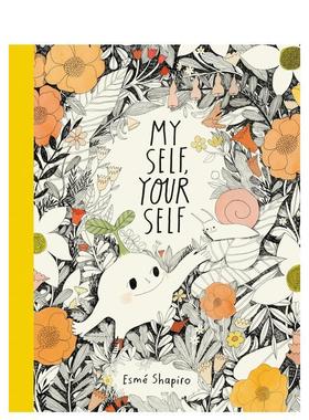 【现货】我的自我你的自我My Self英文儿童绘本自我认知情绪管理Esmo精装Tundra Books3-6岁进口原版书9781774880234