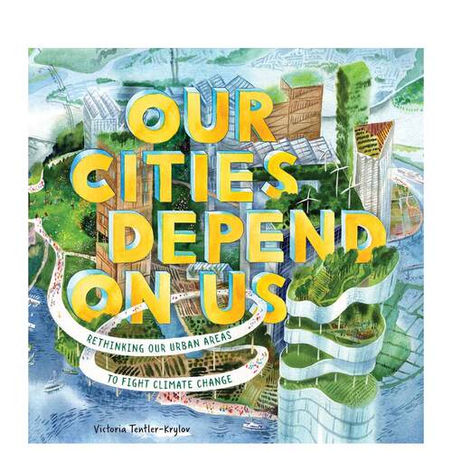 【预售】我们造就城市Our Cities Depend on Us英文儿童绘本交通工具城市人文Victoria Tentler-Krylov精装Abrams Books for Youn