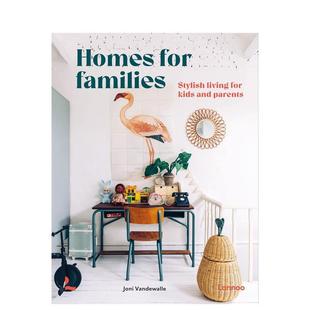 Vandewalle精装 Publishers进口 时尚 for Families英文室内设计空间与装 Homes 家庭住宅孩子和父母 生活方式 Lannoo 饰Joni 现货