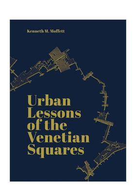 【预售】威尼斯广场的城市启示Urban Lessons of the Venetian Squares英文建筑设计风格与材料构造Kenneth Moffett平装ORO Editi