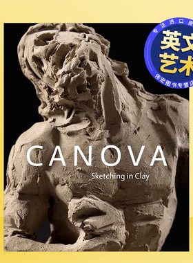 【预售】卡诺瓦：粘土素描英文外国美术15至18世纪进口原版外版书精装Canova: Sketching in ClayC. D. Dickerson Yale Universi