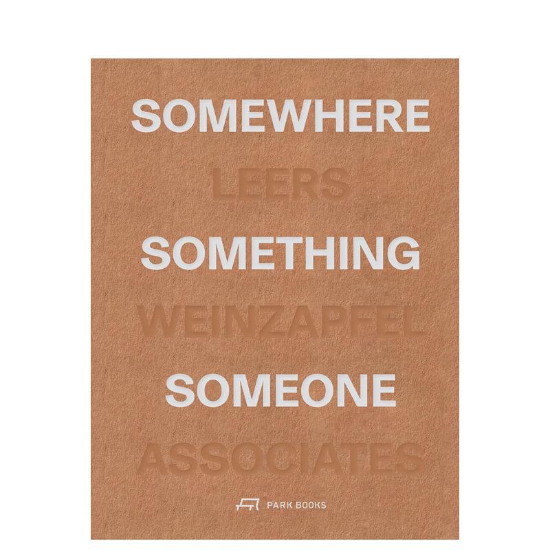 【预售】场所·物事·人：莱尔斯温扎普菲尔建筑事务所15个代表作 Somewhere， Something， Someone  原版英文建筑设计图片