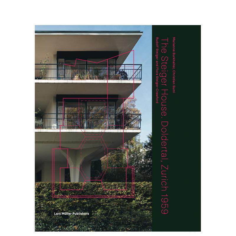 【预售】苏黎世多尔塔尔斯特格别墅1959House Steiger Doldertal Zurich 1959英文建筑设计建筑风格与材料构造Rudolf Steiger平装
