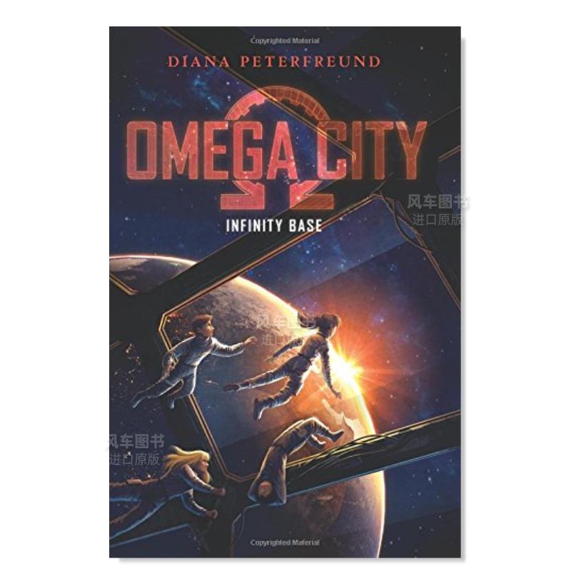 【现货】欧米茄城:无限基地英文儿童分阶阅读进口原版书Omega City: Infinity Base Peterfreund著Balzer & Bray出版