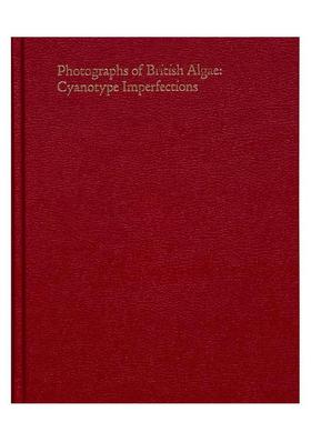 【预售】蓝晒缺陷：英国藻类摄影英文摄影集摄影师专辑进口原版图书Cyanotype Imperfections : Photographs of British Algae精