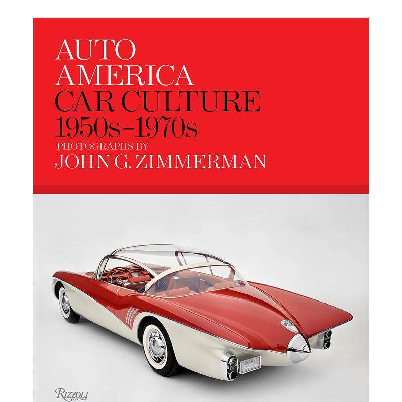 【预售】美国汽车文化 1950s-1970sAuto America 英文工业产品设计ZIMMERMAN精装Rizzoli进口原版书9780847872749