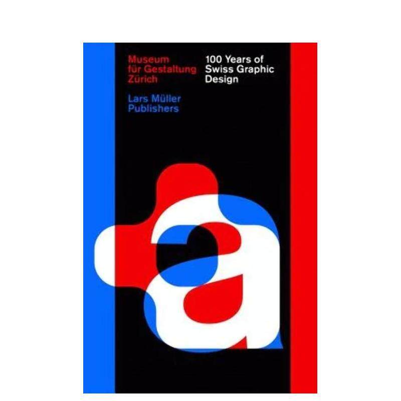 【预售】瑞士平面设计100年100 Years of Swiss Graphic Design英文平面设计Rogers精装Lars Muller Publisher进口原版书97830377