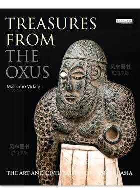 【预售】奥克苏斯的珍宝英文博物馆展览私人收藏画册进口原版外版书Treasures from the Oxus: The Art and Civilization of Cen