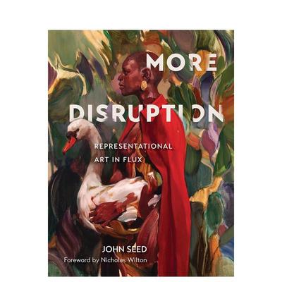 【预售】再度颠覆流变中的具象艺术More Disruption英文艺术技法与入门赏析John Seed精装Schiffer进口原版书97807 366819