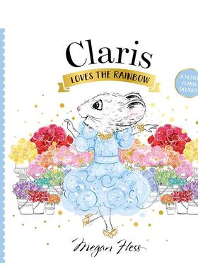 【现货】Claris喜欢彩虹【Petite Claris】Claris Loves the Rainbow英文儿童绘本IP系列Megan Hess纸板书Hardie Grant Books3-6岁