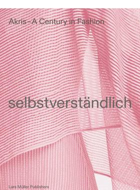【现货】自然而然：服装品牌AKRIS的100周年英文时尚设计师品牌进口原版书平装Selbstverst?ndlich: AKRIS–100 years Peter Krie