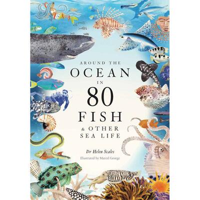 【预售】环游世界80种海洋生物Around the Ocean in 80 Fish and other Sea Life英文社会科学Helen Scales精装Laurence King进口