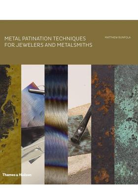 【现货】【T&H】珠宝商和金匠的金属着色技术Metal Patination Techniques for Jewelers and Metalsmiths英文珠宝首饰Matthew Ru