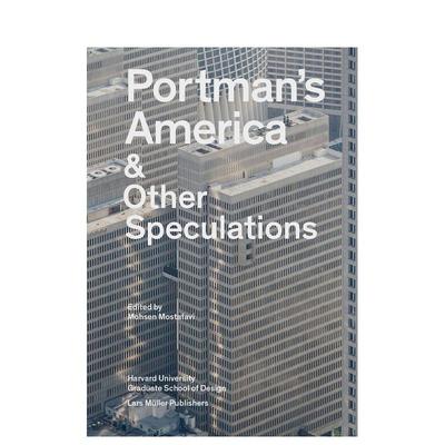 【预售】波特曼美国及其他猜测Portman’s AmericaOther Speculations英文建筑设计建筑师工作室Mohsen MostafaviLars Muller Pub