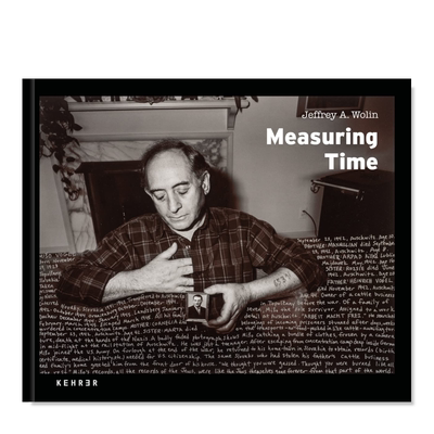 【预售】测量时间英文摄影摄影师专辑进口原版外版书精装Jeffrey A. Wolin: Measuring Time Sidney  Kehrer Verlag