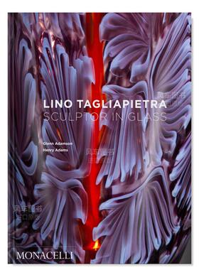 【预售】玻璃雕塑英文艺术家艺术工作室进口原版外版书精装Lino Tagliapietra: Sculptor in GlassGlenn Adamson The Monacelli P