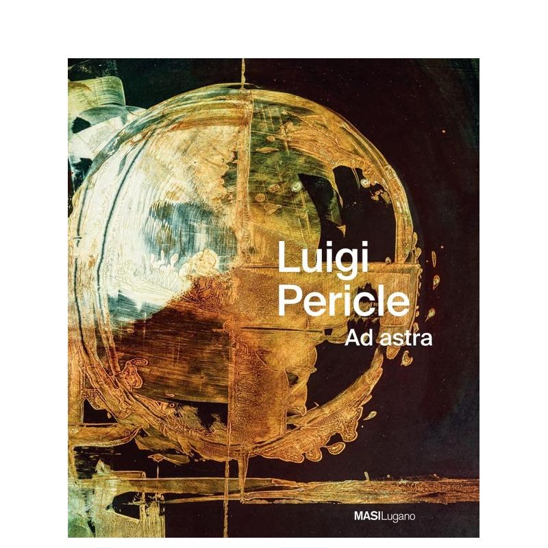 【预售】路易吉佩里克莱飞向星空Luigi Pericle. Ad Astra英文艺术家艺术工作室精装Scheidegger & Spiess进口原版书9783039420223