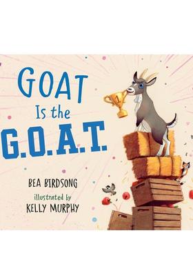 【预售】山羊的夺冠之旅英文儿童绘本虚构类进口原版书精装6岁-9岁Goat Is the G.O.A.T. Bea Birdsong Nancy Paulsen Books