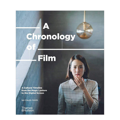 【现货】电影年表英文电影精装进口原版外版书A Chronology of Film: A Cultural Timeline from the Magic Lantern to the Digita