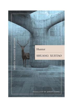【预售】猎人 双雪涛短篇小说集Hunter英文小说Shuang Xuetao Jeremy Tiang平装进口原版书Granta9781738536245