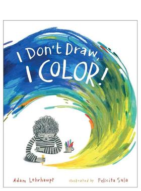 【预售】我不画画我涂颜色I Don’t Draw I Color!英文儿童绘本知识百科6-9岁精装进口原版书Lehrhaupt  Adam Simon & Schuster