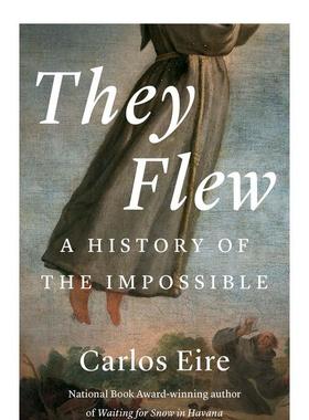 【现货】他们飞了起来不可能的历史They Flew英文人文历史Carlos M. N. Eire精装Yale University Press进口原版书9780300259803