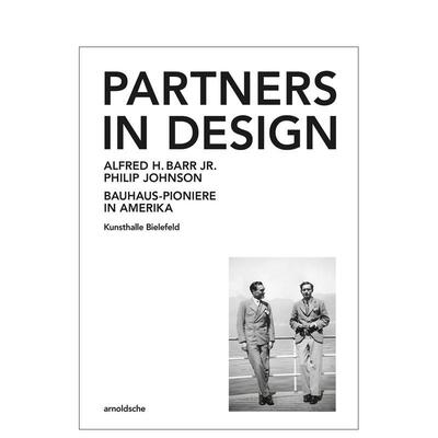 【预售】设计合伙人 阿尔弗雷德H巴尔 Jr. 与菲利普约翰逊 —— 包豪斯先锋在美国Partners In Design 英文艺术艺术总论历史理论评