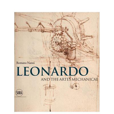 【预售】莱昂纳多与机械技艺Leonardo and the artes mechanicae英文外国美术15至18世纪Romano Nanni Marco Biffi精装Skira Edit