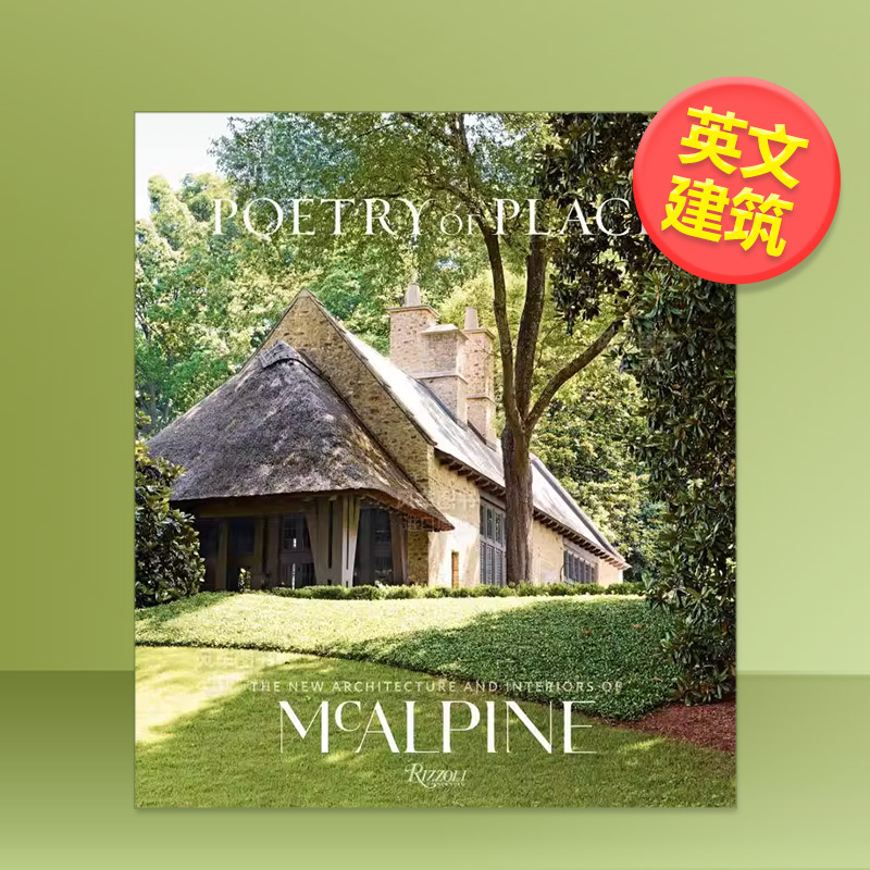 【预售】住宅的诗意：麦卡恩 的新型建筑与室内设计英文建筑设计建筑师工作室进口原版书精装Poetry of Place: The New Archi