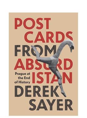 【预售】来自荒诞国度的明信片历史终结时的布拉格Postcards from Absurdistan Prague英文人文历史Derek Sayer精装Princeton Uni