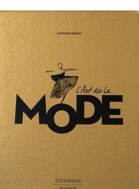 【现货】时尚的艺术L’art de la mode法文艺术Catherine Ormen平装-胶订Citadelles&Mazenod进口原版书9782850886423