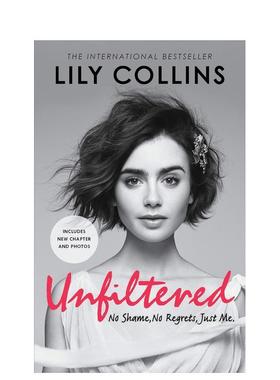 【现货】未筛选的Unfiltered英文青少年读物Lily Collins精装Harpercollins6-9岁进口原版书9780062473011