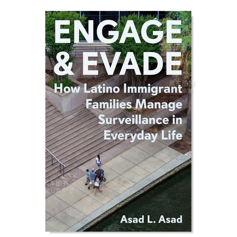 【预售】参与及逃避:拉丁裔移民家庭如何应对日常生活中的监视 Engage and Evade: How Latino Immigrant Families Manage Survei