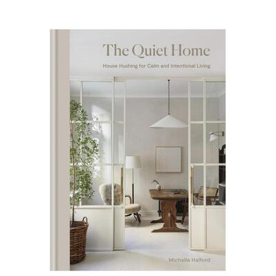 【预售】宁静居所:静化居室，从容清醒地生活The Quiet Home: House Hushing for Calm and Intentional Living英文进口原版室内设
