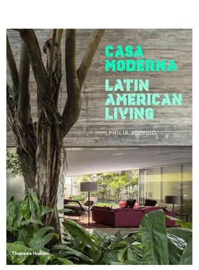 【现货】摩登娜度假屋 拉丁美洲生活Casa Moderna英文室内设计师工作室Philip Jodidio精装Thames & Hudson进口原版书97805003432