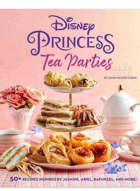 【预售】迪士尼公主茶歇食谱书英文青少年读物进口原版外版书精装DISNEY PRINCESS TEA PARTIES COOKBOOK (KIDS COOKBOOKS， DISN