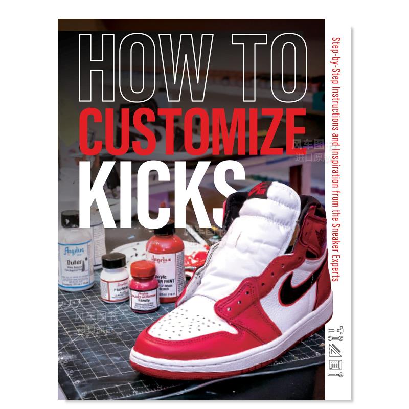 【预售】如何客制化运动鞋 How to Customize Kicks英文鞋包配饰原版图书进口外版书籍 Customize Kicks Magazine-封面