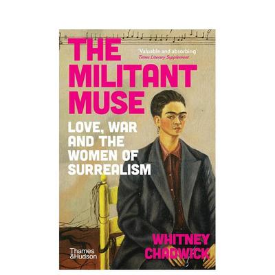 【预售】【T&H】好战的缪斯 女性相互需要互助成长的方式The Militant Muse英文艺术总论历史理论评论Whitney ChadwickThames & H